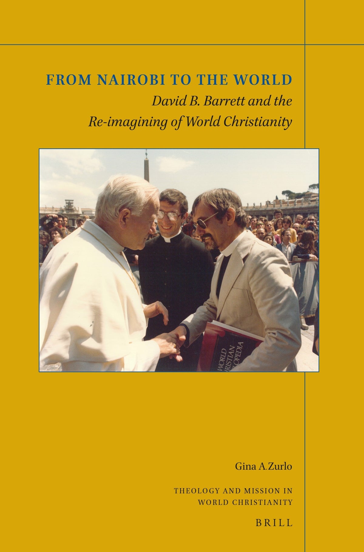 Cover image for From Nairobi to the World: David B. Barrett and the Re-imagining of World Christianity ISBN 9789004541030