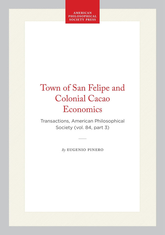 Town of San Felipe and Colonial Cacao Economics