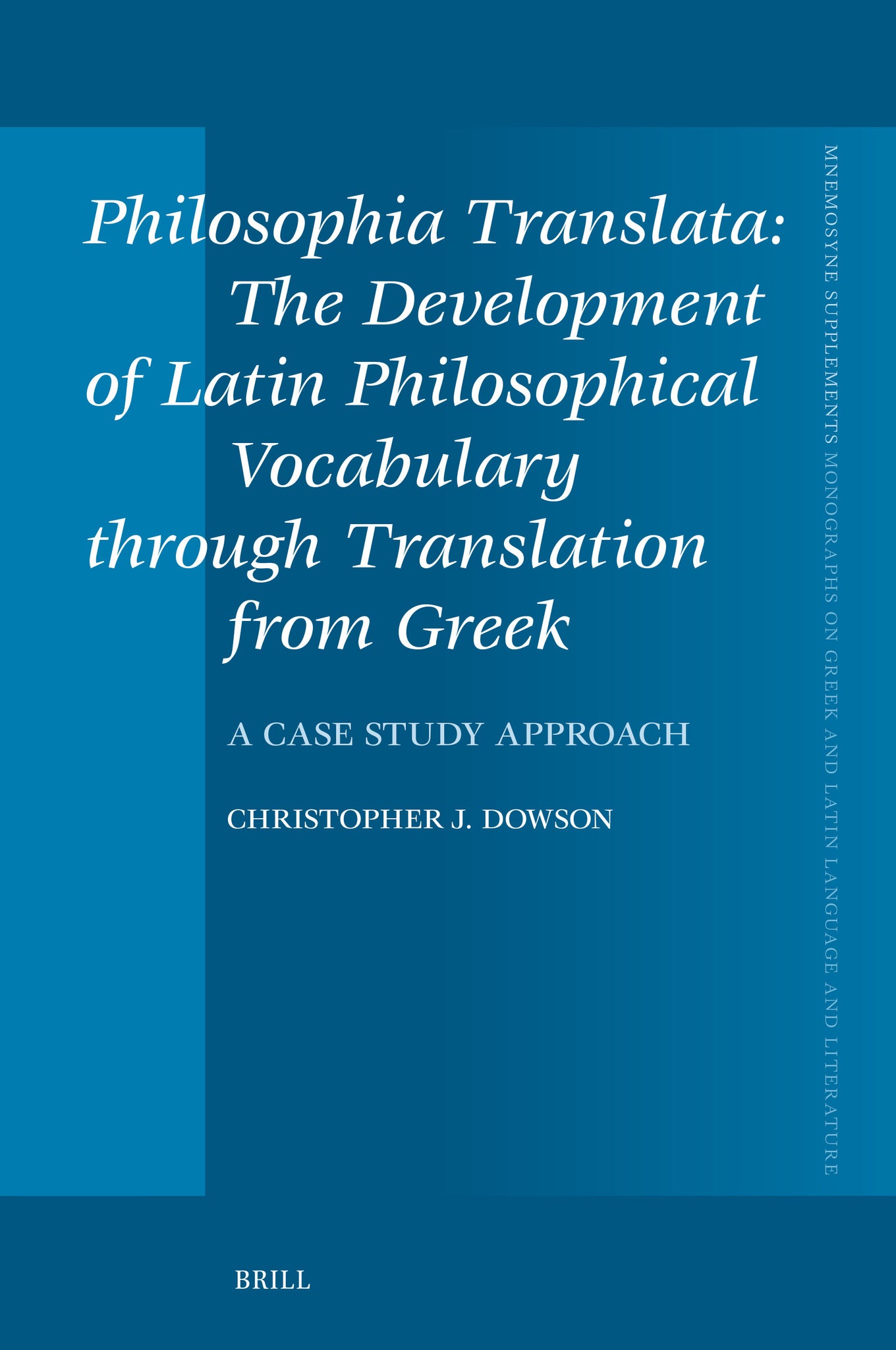 Philosophia Translata: The Development of Latin Philosophical Vocabulary through Translation from Greek