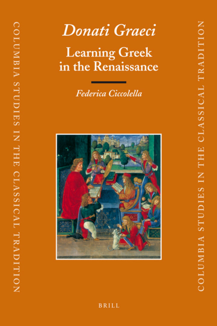 Cover image for Donati Graeci: Learning Greek in the Renaissance ISBN 9789004163522