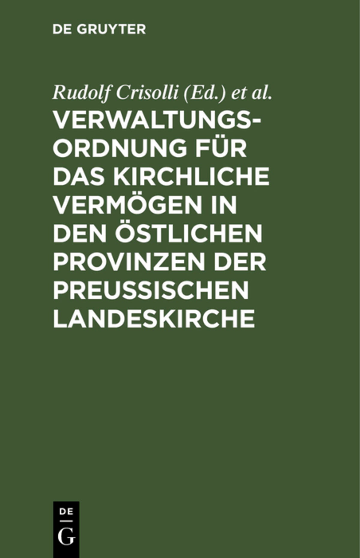 Cover image for Verwaltungs-Ordnung für das kirchliche Vermögen in den östlichen Provinzen der Preußischen Landeskirche ISBN 9783111157078
