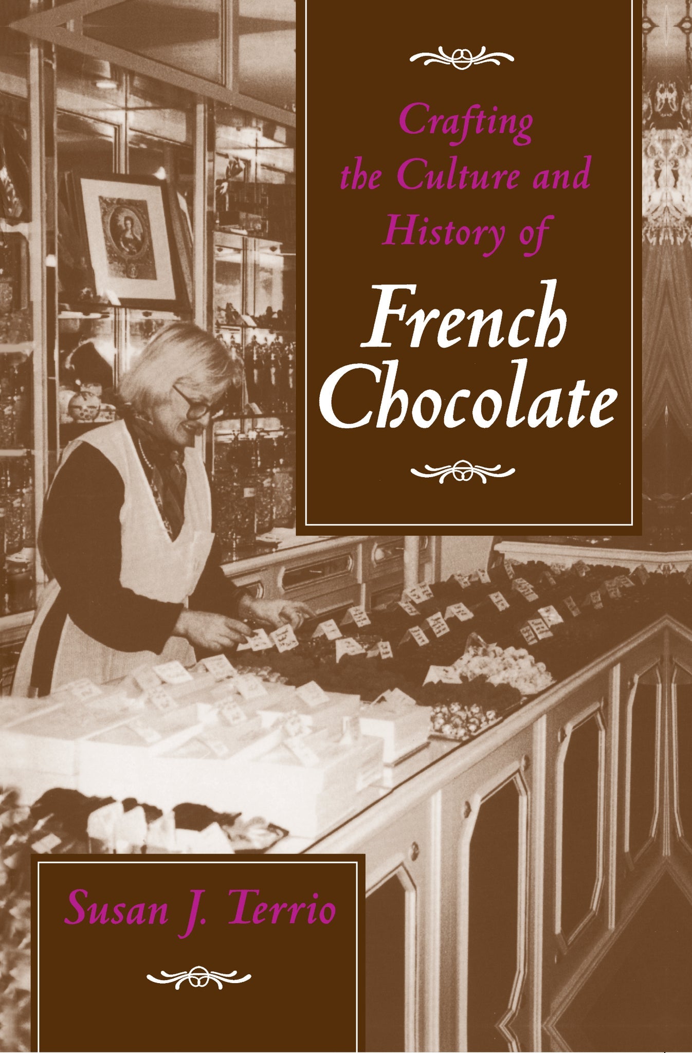 Cover image for Crafting the Culture and History of French Chocolate ISBN 9780520923942