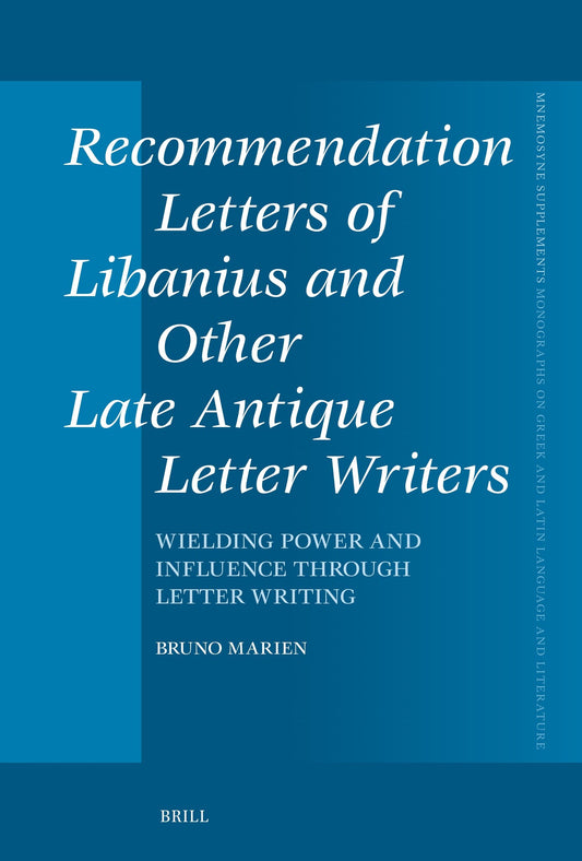 Recommendation Letters of Libanius and Other Late Antique Letter Writers