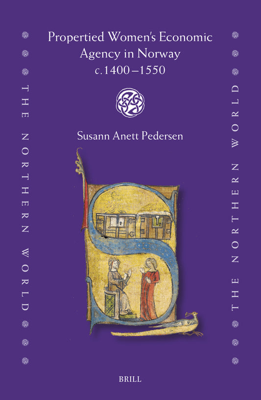 Propertied Women’s Economic Agency in Norway c.1400-1550