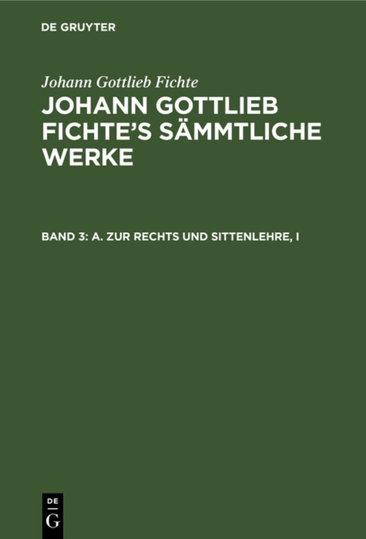 A. Zur Rechts und Sittenlehre, I