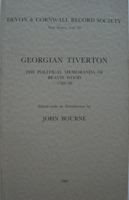 Georgian Tiverton, The Political Memoranda of Beavis Wood 1768-98