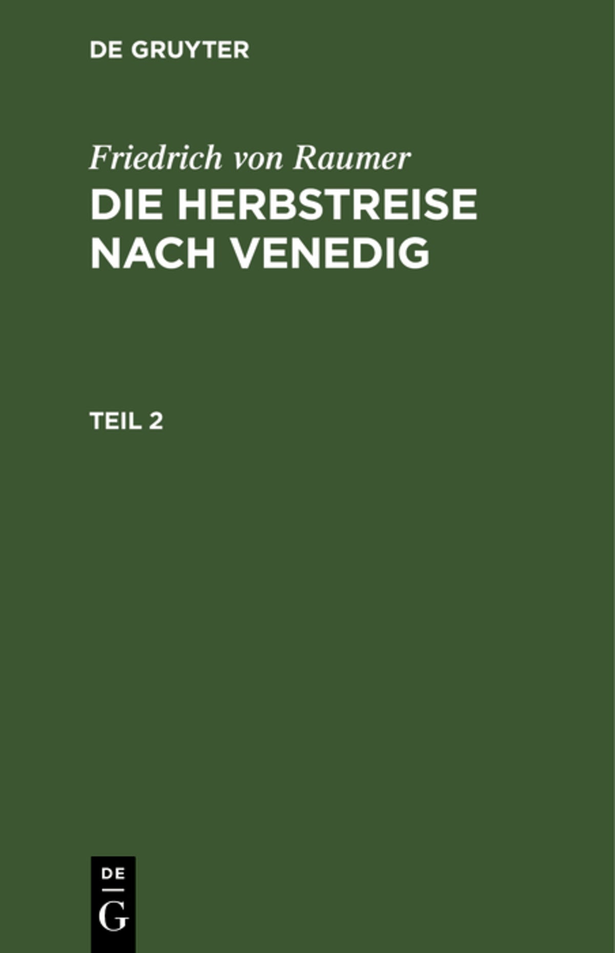 Friedrich von Raumer: Die Herbstreise nach Venedig. Teil 2