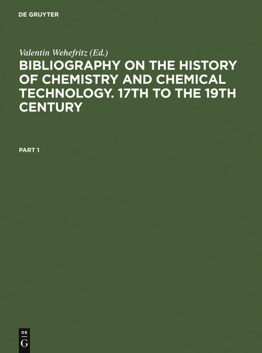Bibliography on the History of Chemistry and Chemical Technology. 17th to the 19th Century