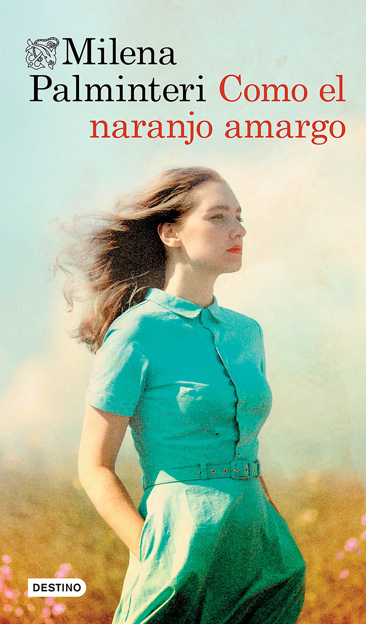 Como el naranjo amargo (Novela). Premio Bancarella 2025 / Like the Bitter Orange Tree (A Novel). Bancarella Prize 2025