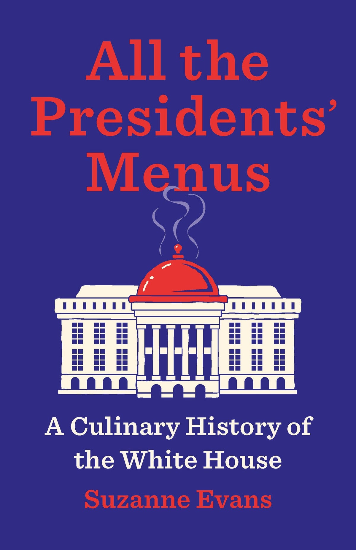All the Presidents’ Menus
