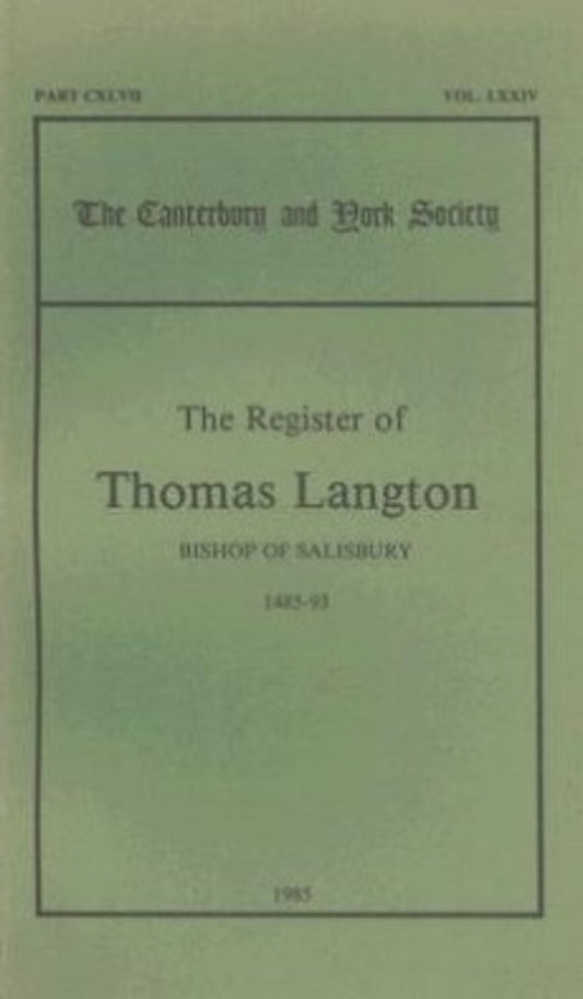 The Register of Thomas Langton, Bishop of Salisbury, 1485-93