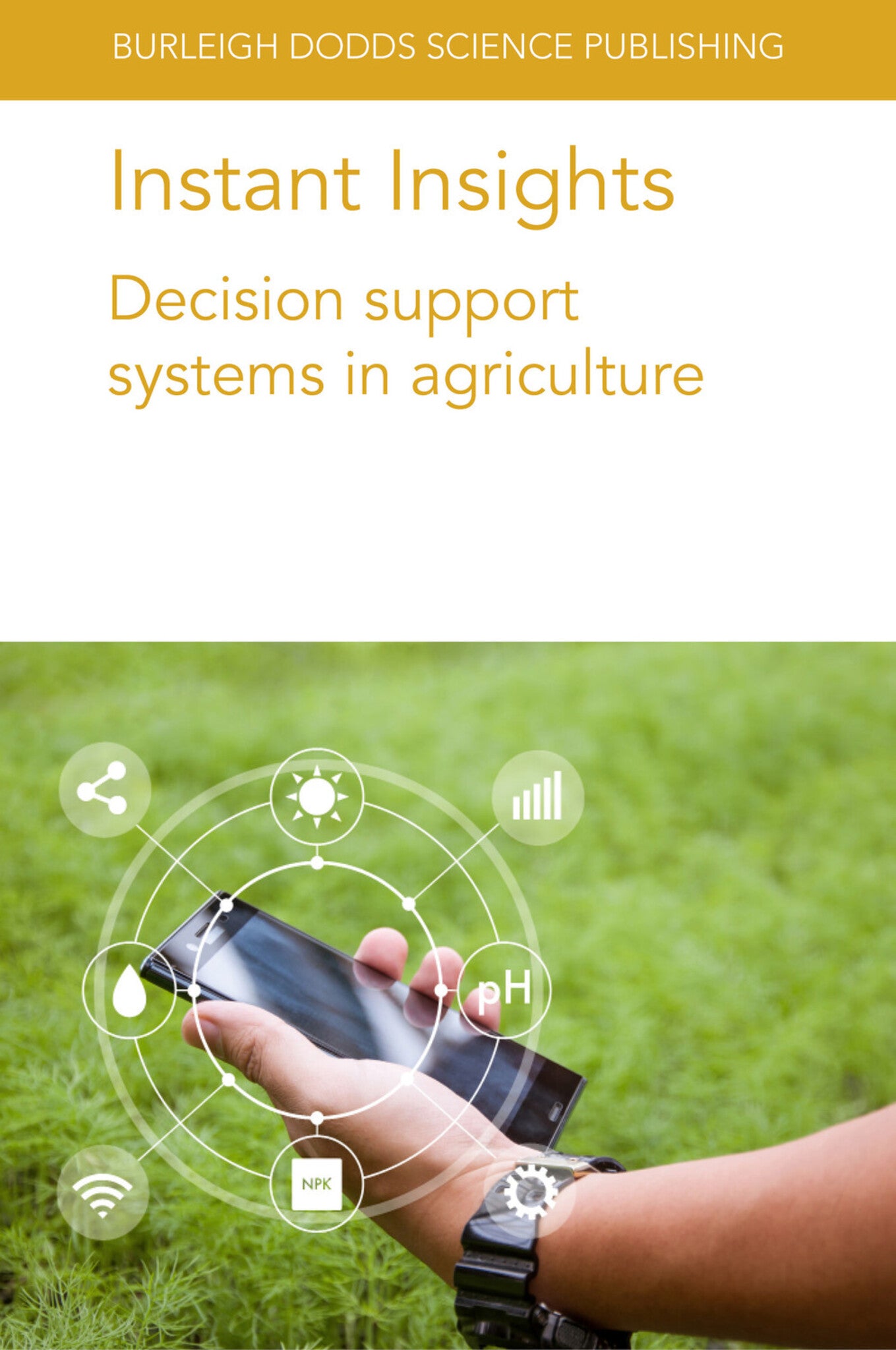 Cover image for Instant Insights: Decision support systems in agriculture ISBN 9781801462112