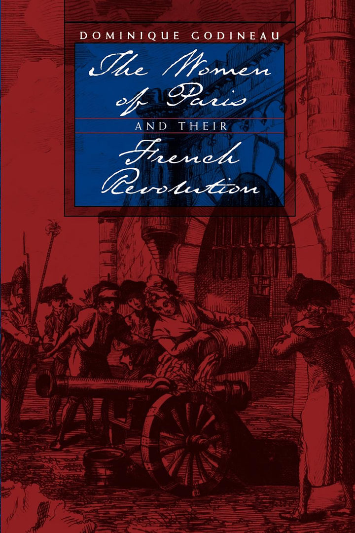 Cover image for The Women of Paris and Their French Revolution ISBN 9780520340602