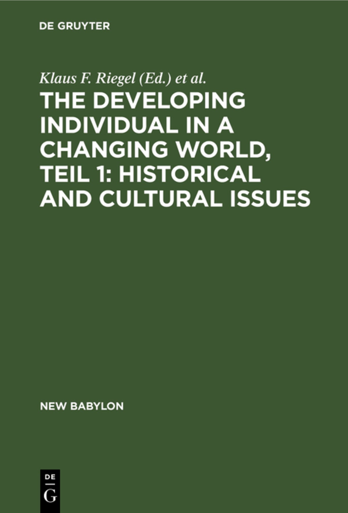 Cover image for The developing individual in a changing world, Teil 1: Historical and cultural issues ISBN 9783111164397