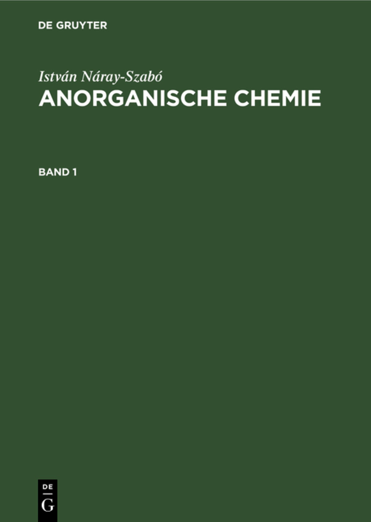István Náray-Szabó: Anorganische Chemie. Band 1