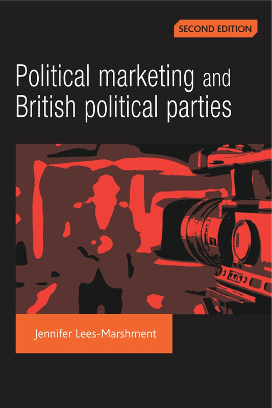 Political marketing and British political parties (2nd Edition)
