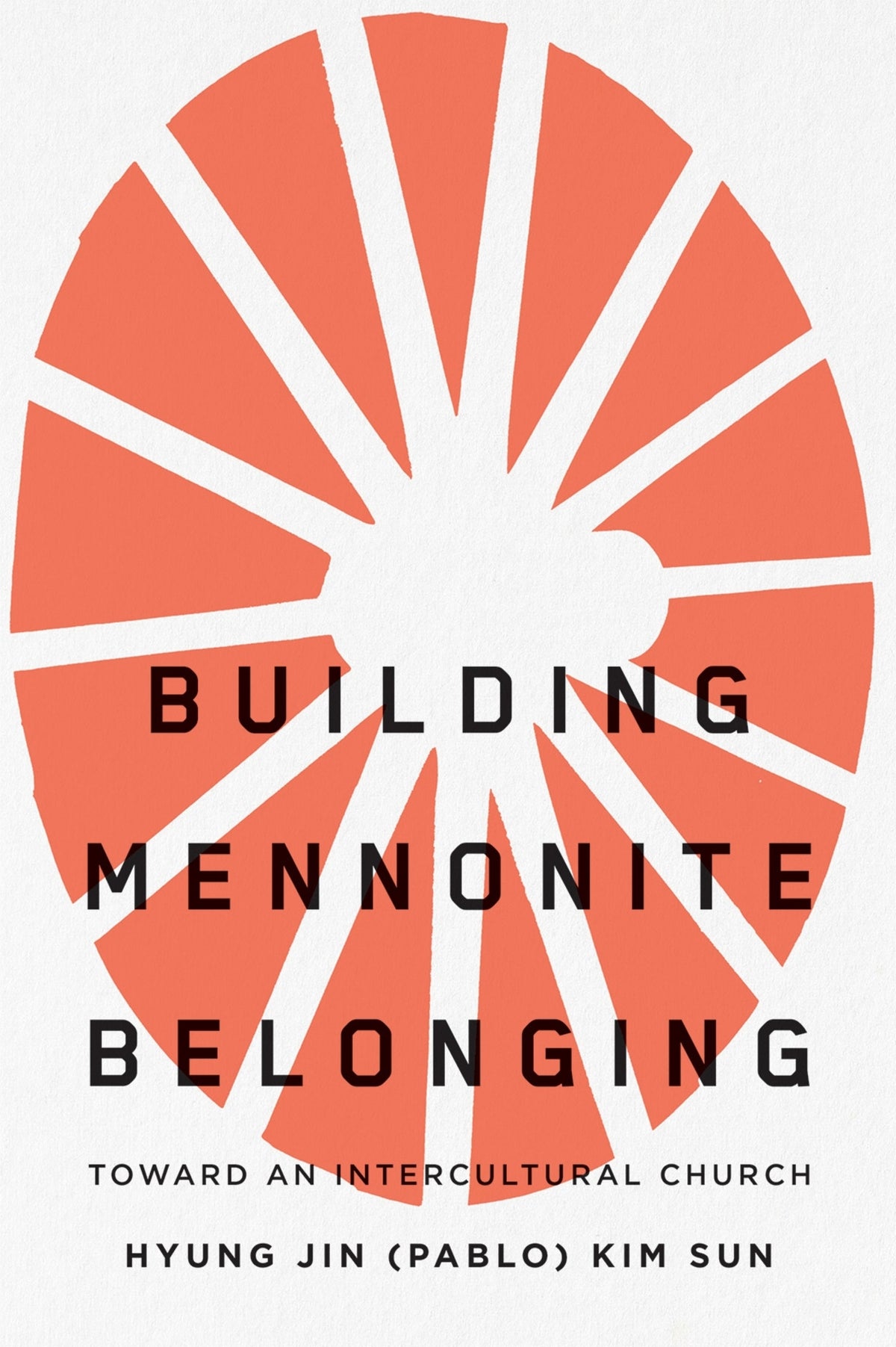 Cover image for Building Mennonite Belonging ISBN 9780228023913
