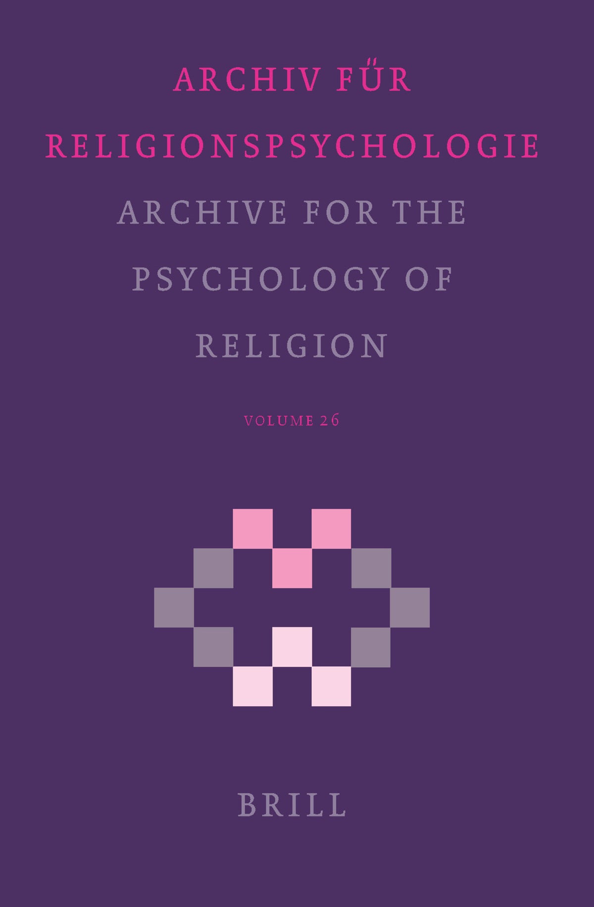 Archive for the Psychology of Religion / Archiv für Religionspsychologie, Volume 26 (2004)