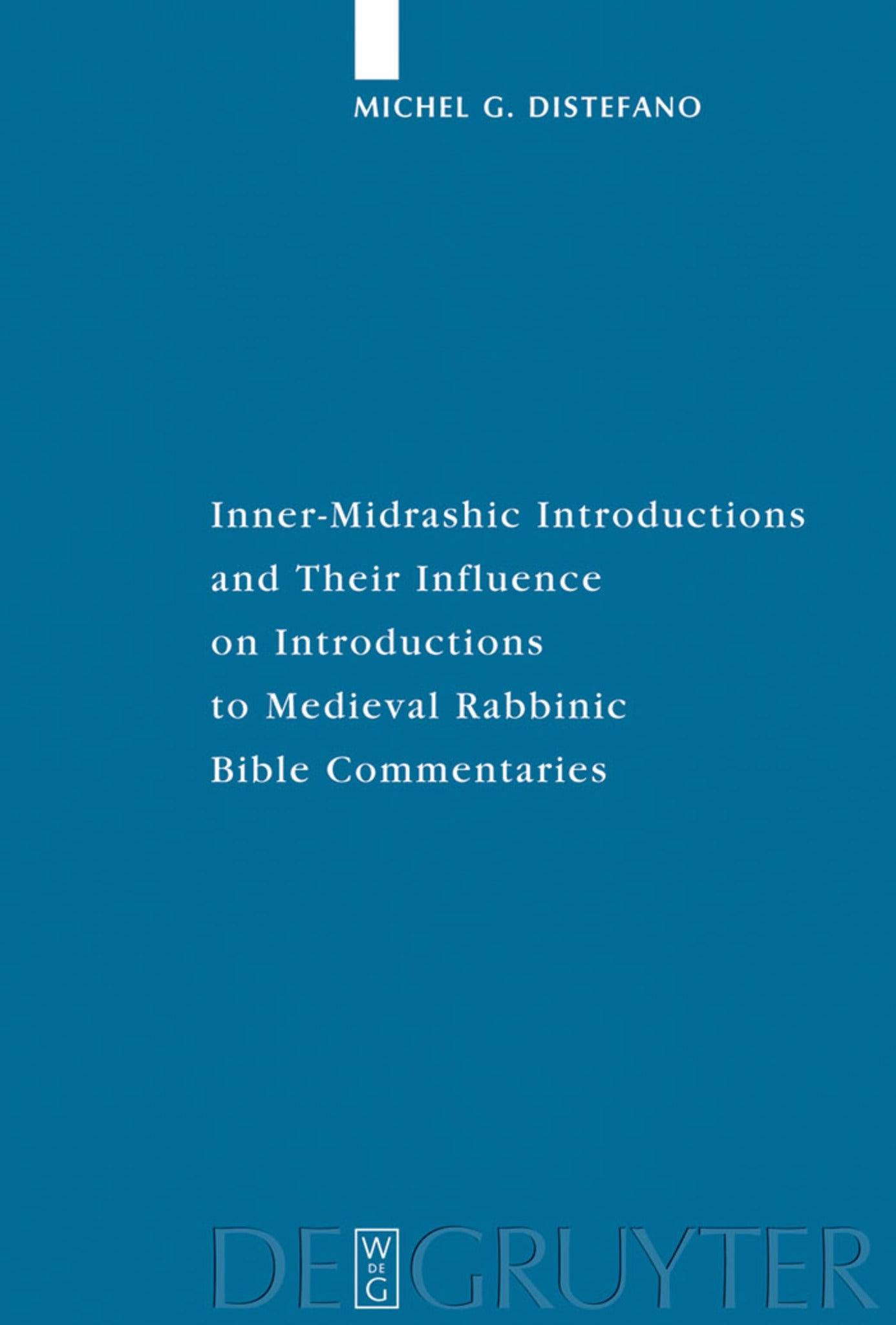 Cover image for Inner-Midrashic Introductions and Their Influence on Introductions to Medieval Rabbinic Bible Commentaries ISBN 9783110213683