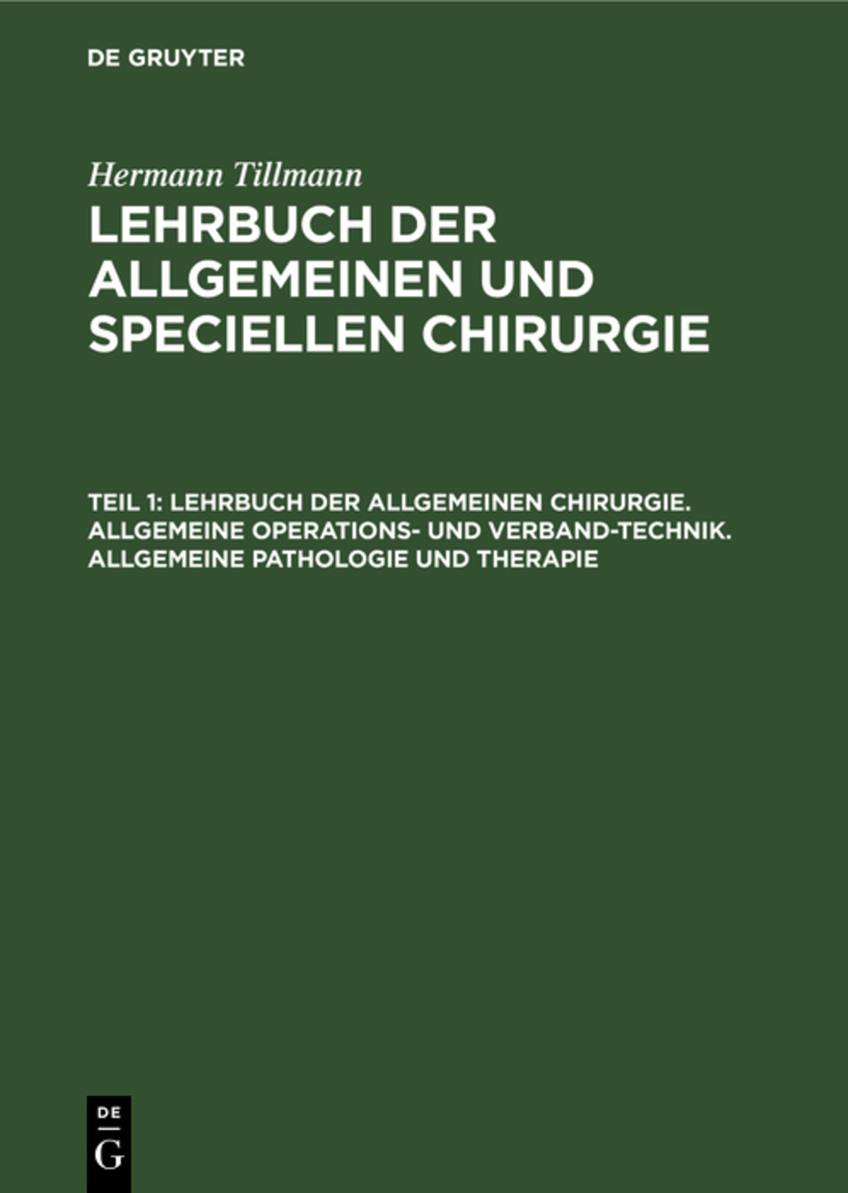 Lehrbuch der allgemeinen Chirurgie. Allgemeine Operations- und Verband-Technik. Allgemeine Pathologie und Therapie