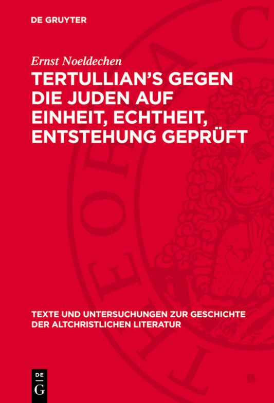 Tertullian’s Gegen die Juden auf Einheit, Echtheit, Entstehung geprüft