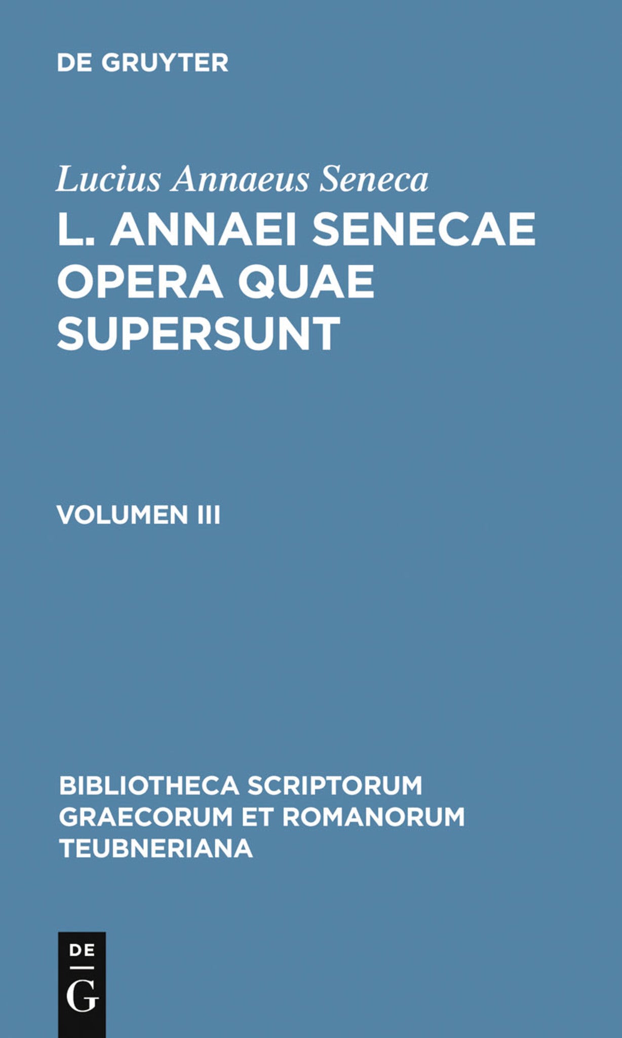 Cover image for L. Annaei Senecae opera quae supersunt ISBN 9783110272994
