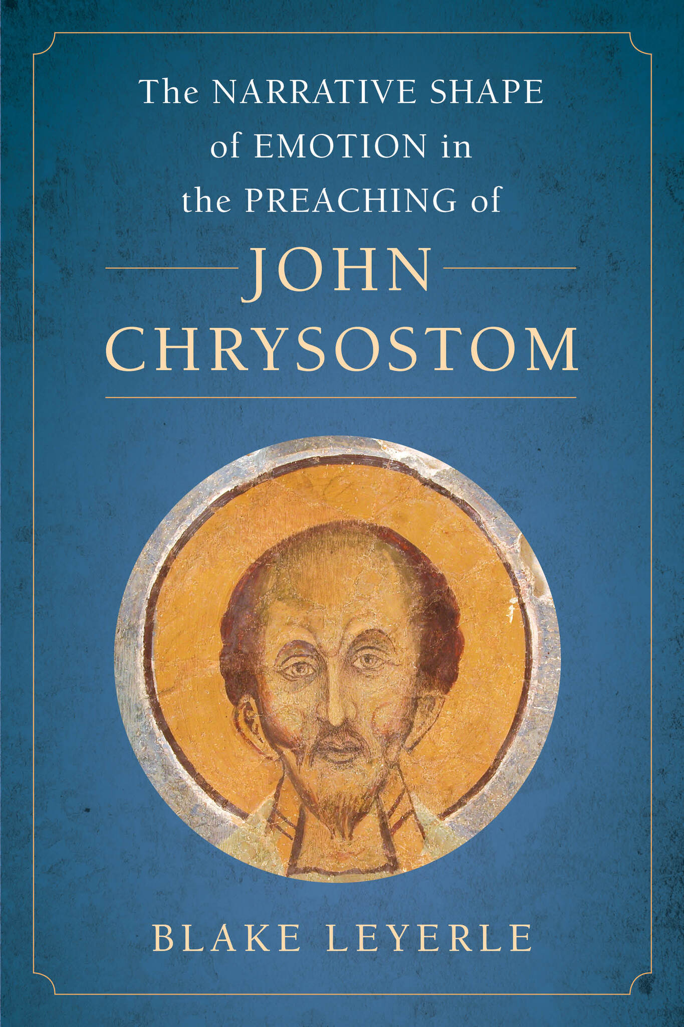 Cover image for The Narrative Shape of Emotion in the Preaching of John Chrysostom ISBN 9780520345171