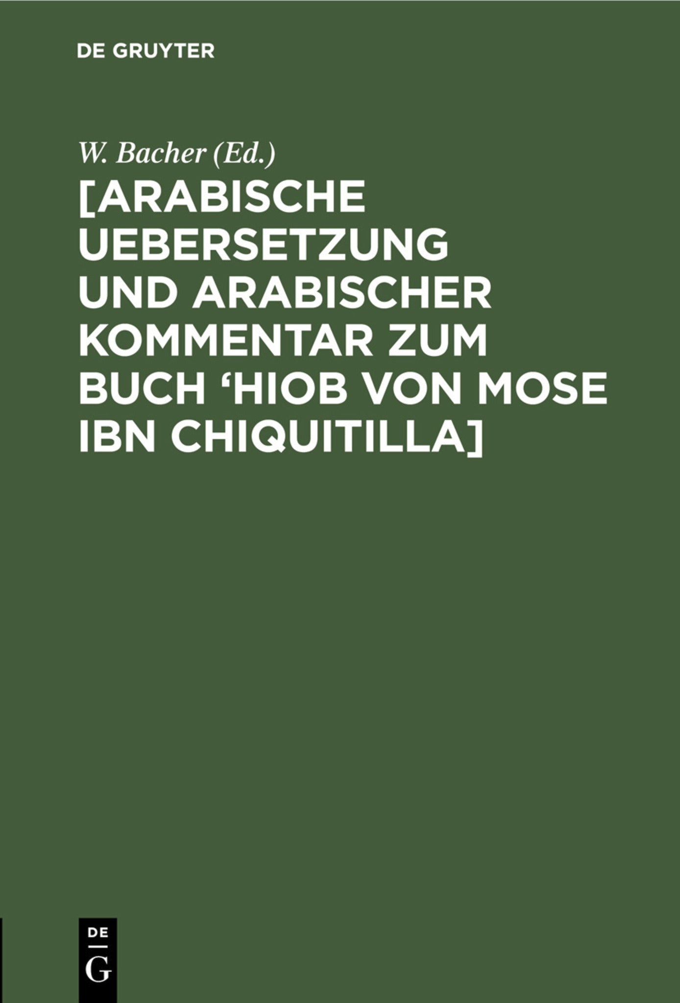 [Arabische Uebersetzung und Arabischer Kommentar zum Buch ‘Hiob von Mose ibn Chiquitilla]