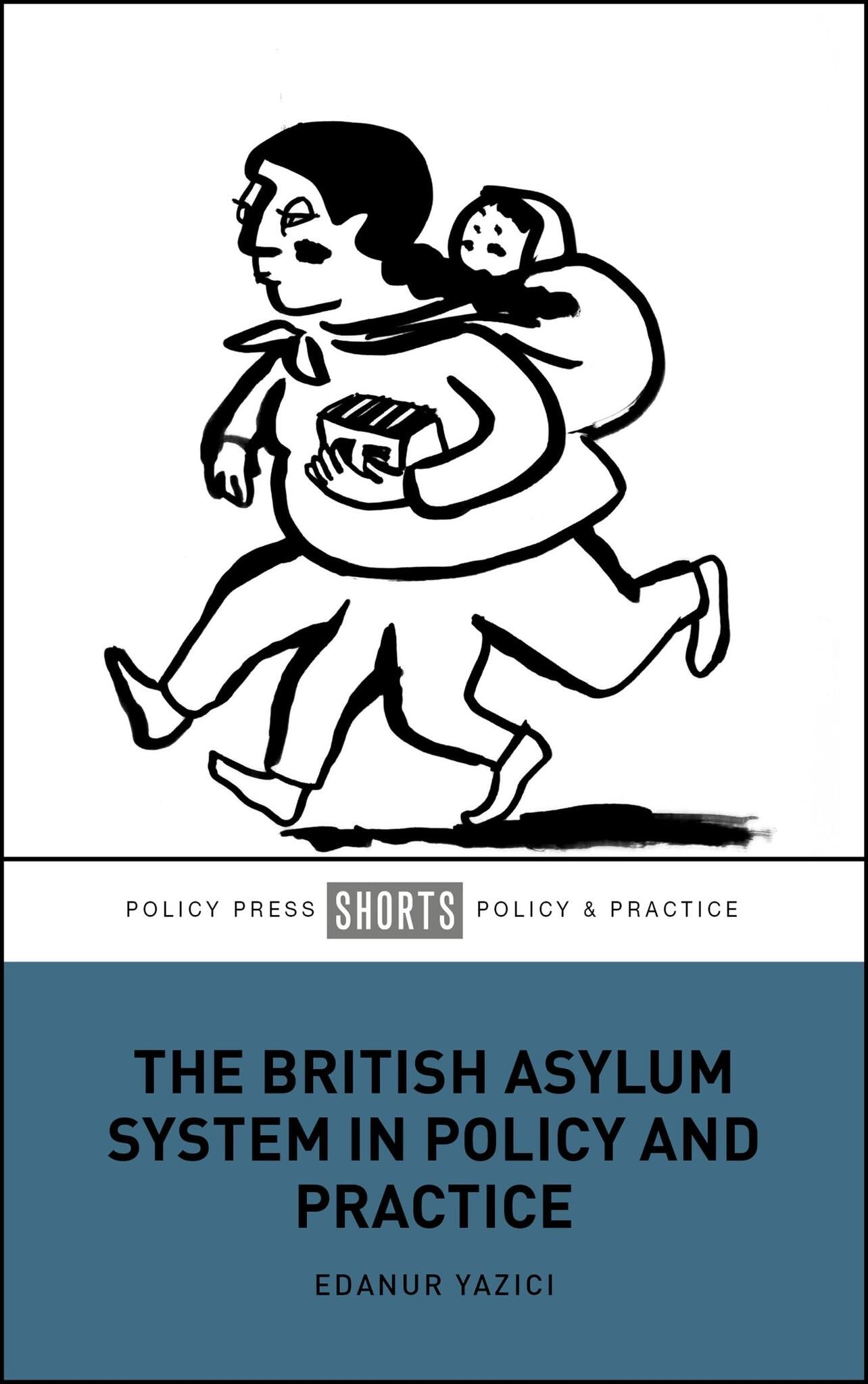 The British Asylum System in Policy and Practice