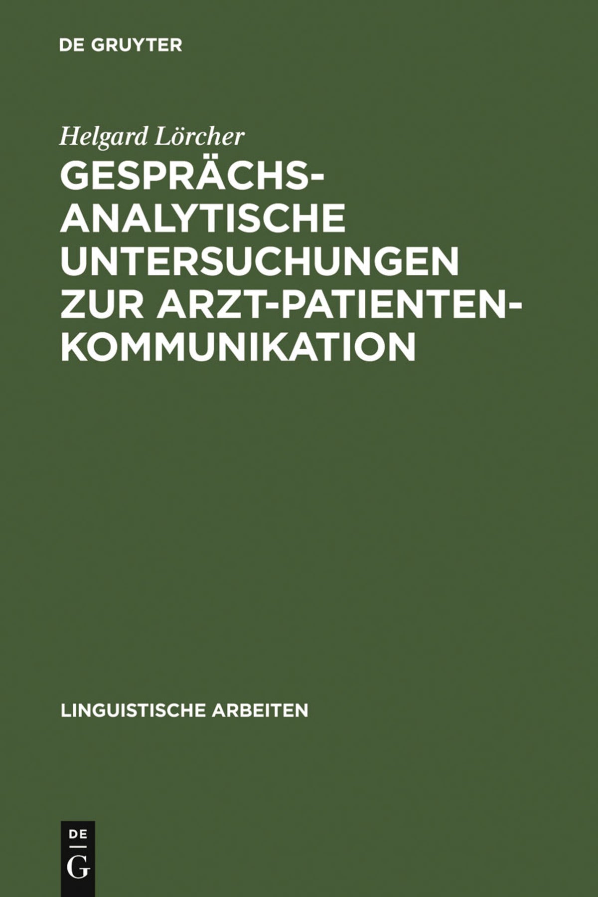Cover image for Gesprächsanalytische Untersuchungen zur Arzt-Patienten-Kommunikation ISBN 9783484301368