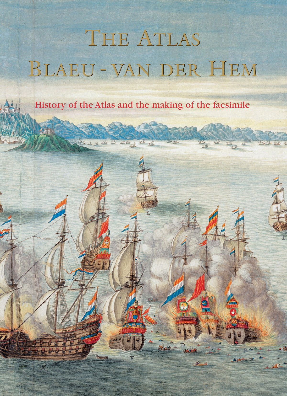 The Atlas Blaeu-Van der Hem of the Austrian National Library: The History of the Atlas and the Making of the Facsimile