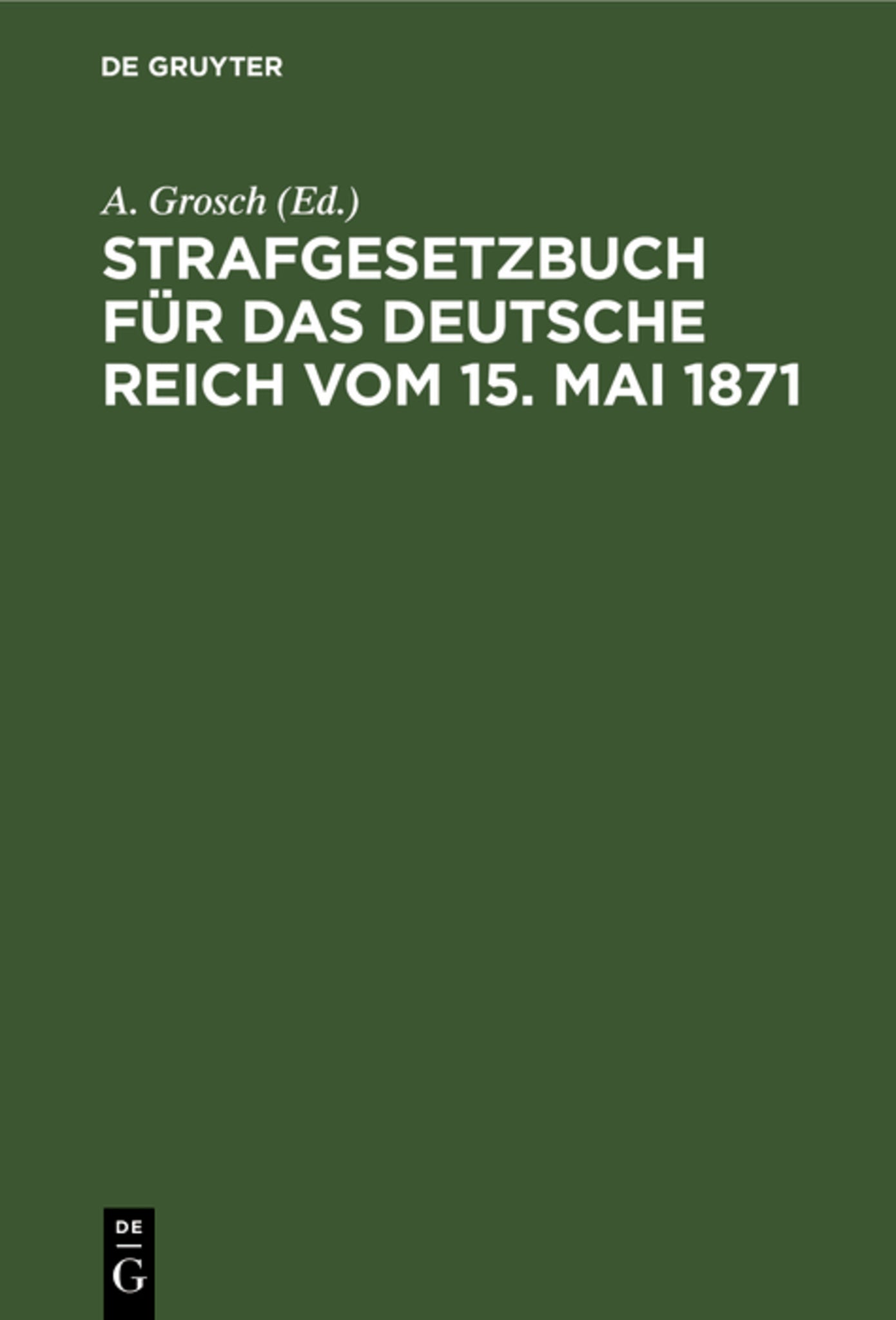 Cover image for Strafgesetzbuch für das Deutsche Reich vom 15. Mai 1871 ISBN 9783112600030