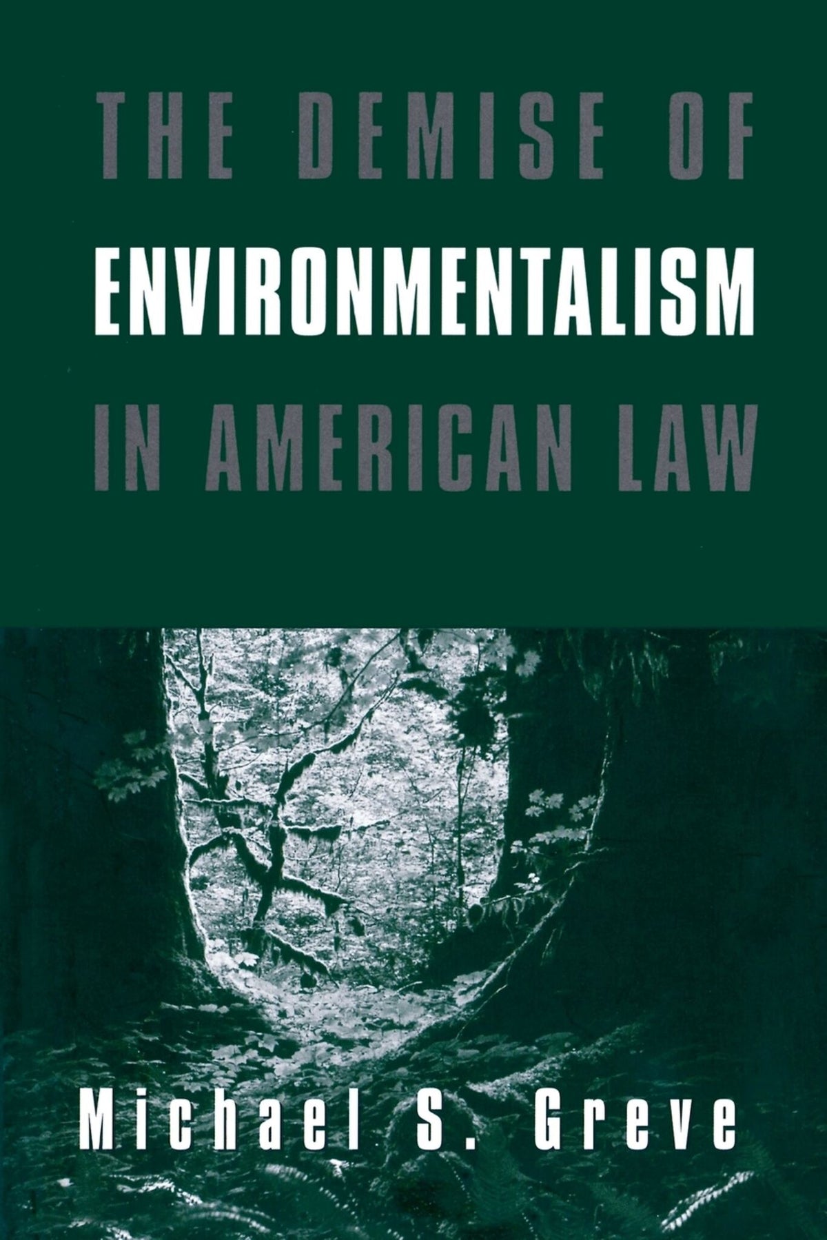 Cover image for The Demise of Environmentalism in American Law ISBN 9780844739816
