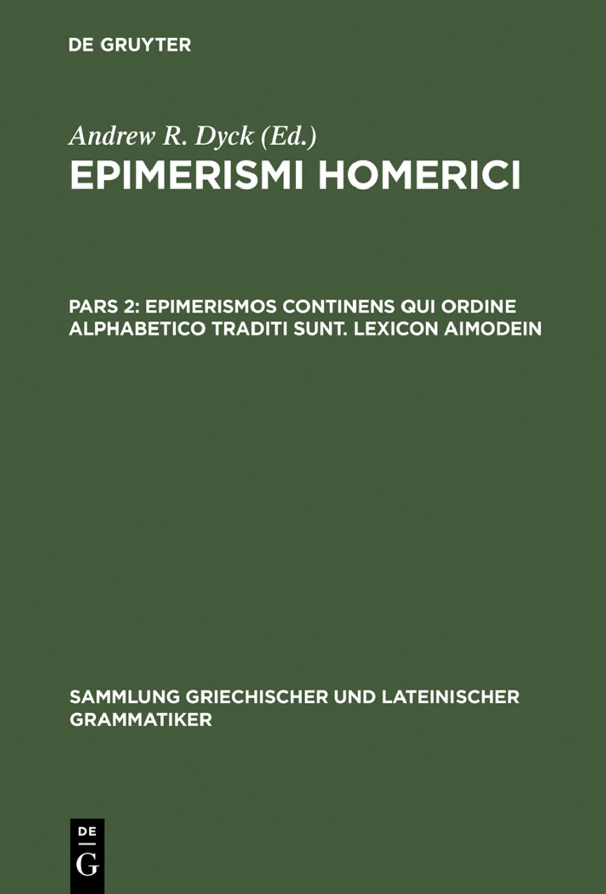Cover image for Epimerismos continens qui ordine alphabetico traditi sunt. Lexicon Aimodein ISBN 9783110127423