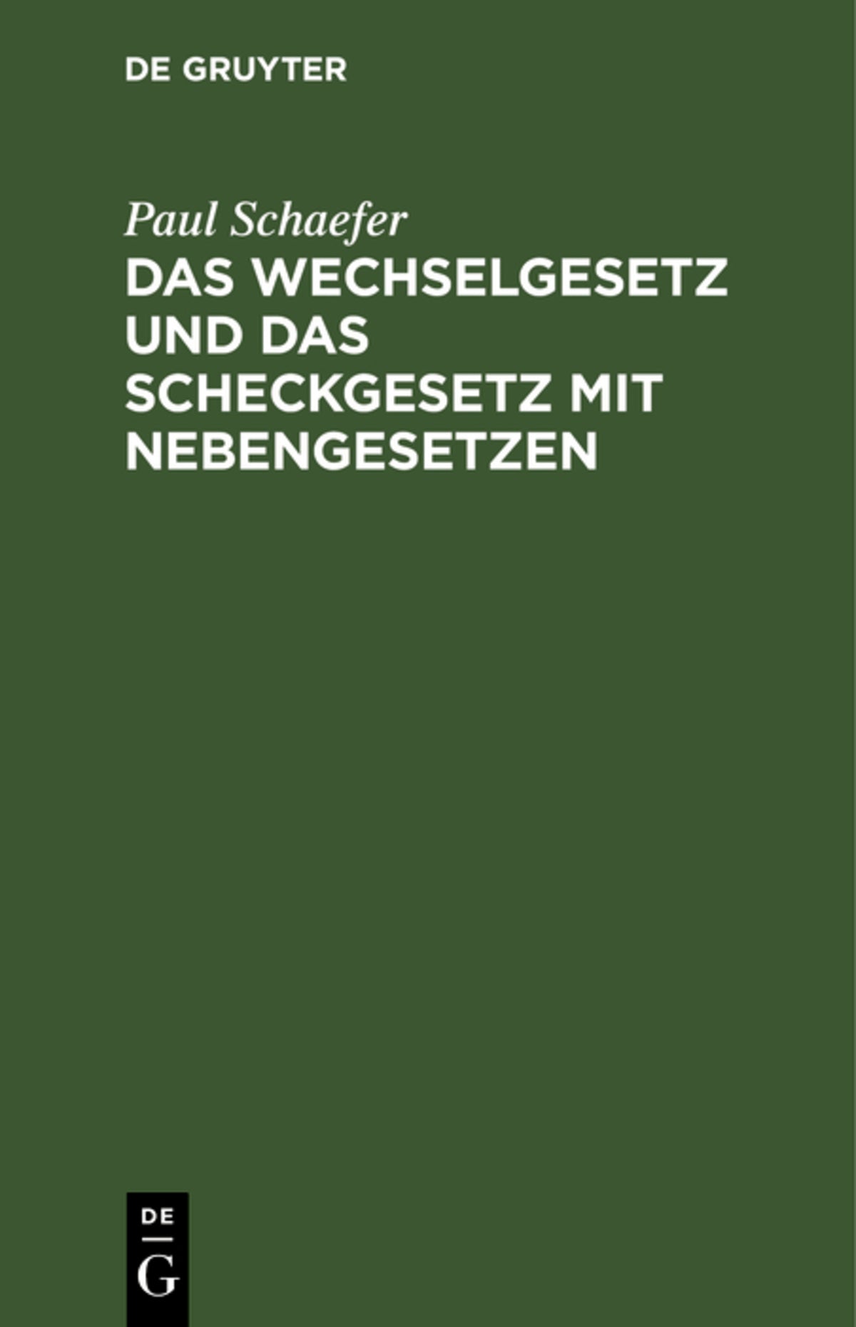 Das Wechselgesetz und das Scheckgesetz mit Nebengesetzen