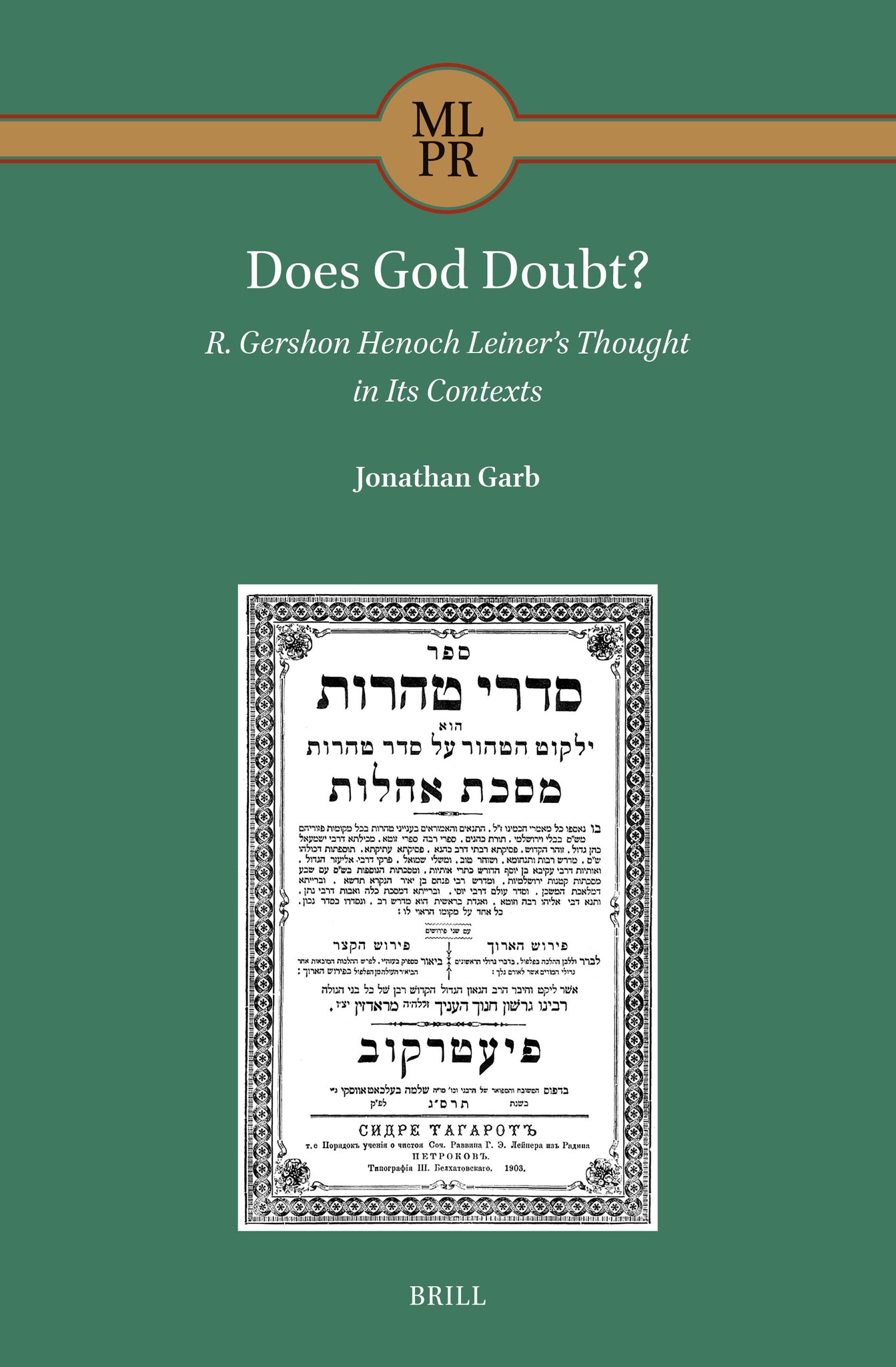 Does God Doubt? R. Gershon Henoch Leiner’s Thought in Its Contexts
