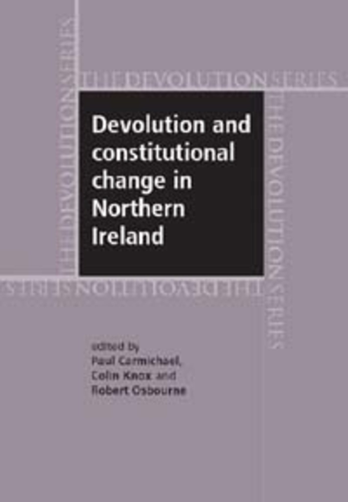 Cover image for Devolution and constitutional change in Northern Ireland ISBN 9780719073885