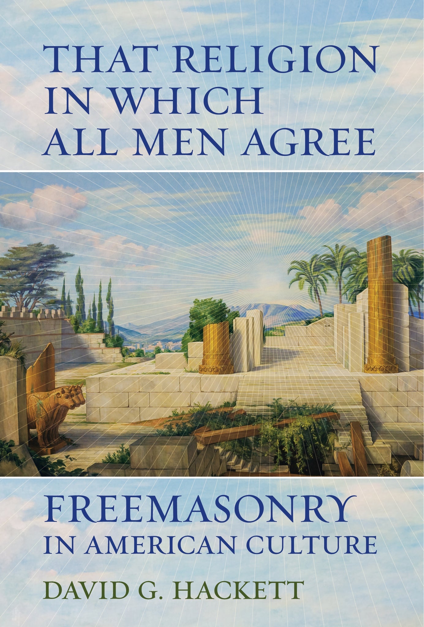 Cover image for That Religion in Which All Men Agree ISBN 9780520957626