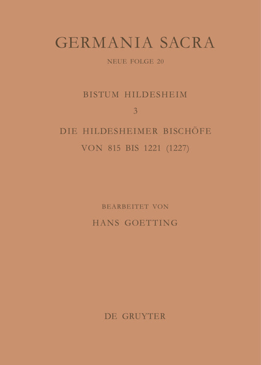 Die Bistümer der Kirchenprovinz Mainz. Das Bistum Hildesheim 3. Die Hildesheimer Bischöfe von 815 bis 1221 (1227)