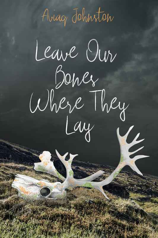 Leave Our Bones Where They Lay