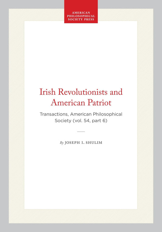 Irish Revolutionists and American Patriot