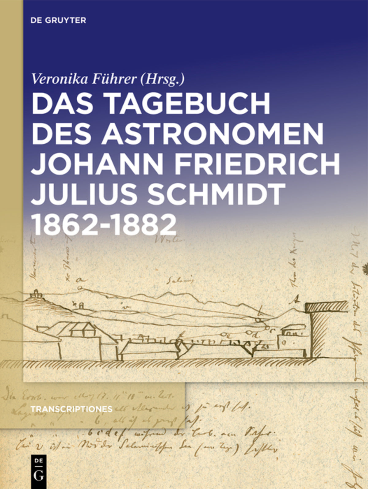 Das Tagebuch des Astronomen Johann Friedrich Julius Schmidt 1862–1882