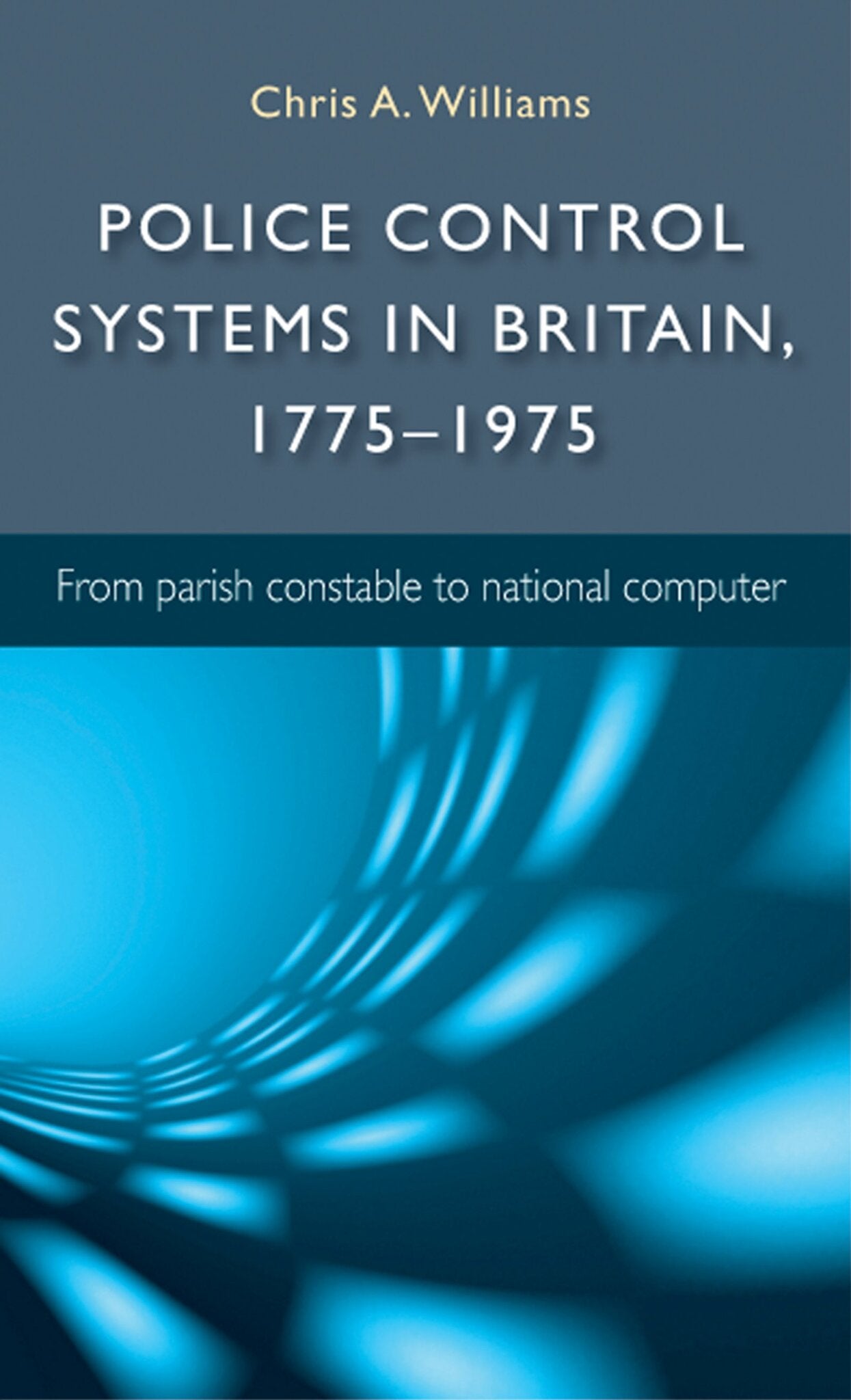 Police control systems in Britain, 1775–1975