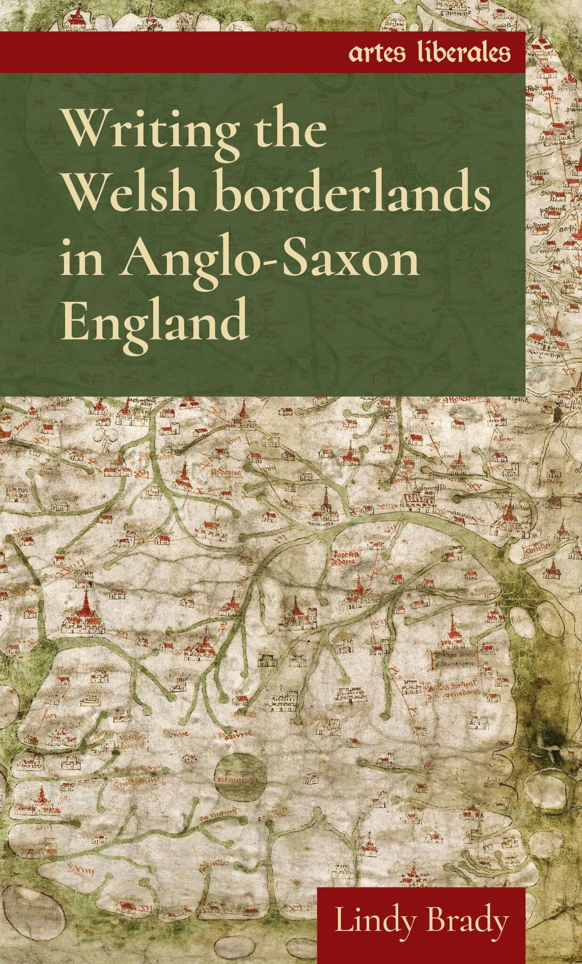Cover image for Writing the Welsh borderlands in Anglo-Saxon England ISBN 9781526139320