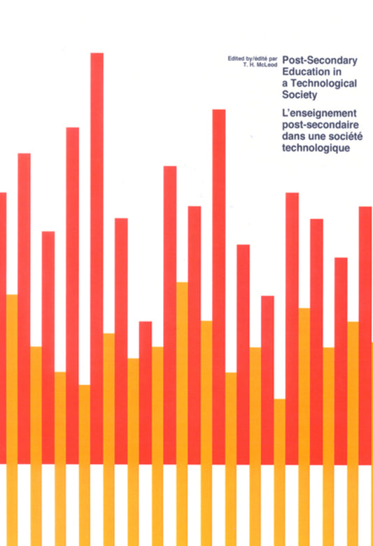 Post Secondary Education in a Technological Society/ L'enseignement post-secondaire dans une société technologique