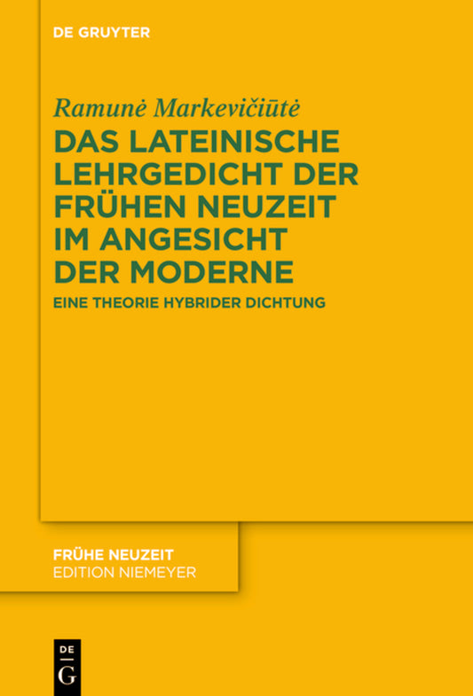 Das lateinische Lehrgedicht der Frühen Neuzeit im Angesicht der Moderne