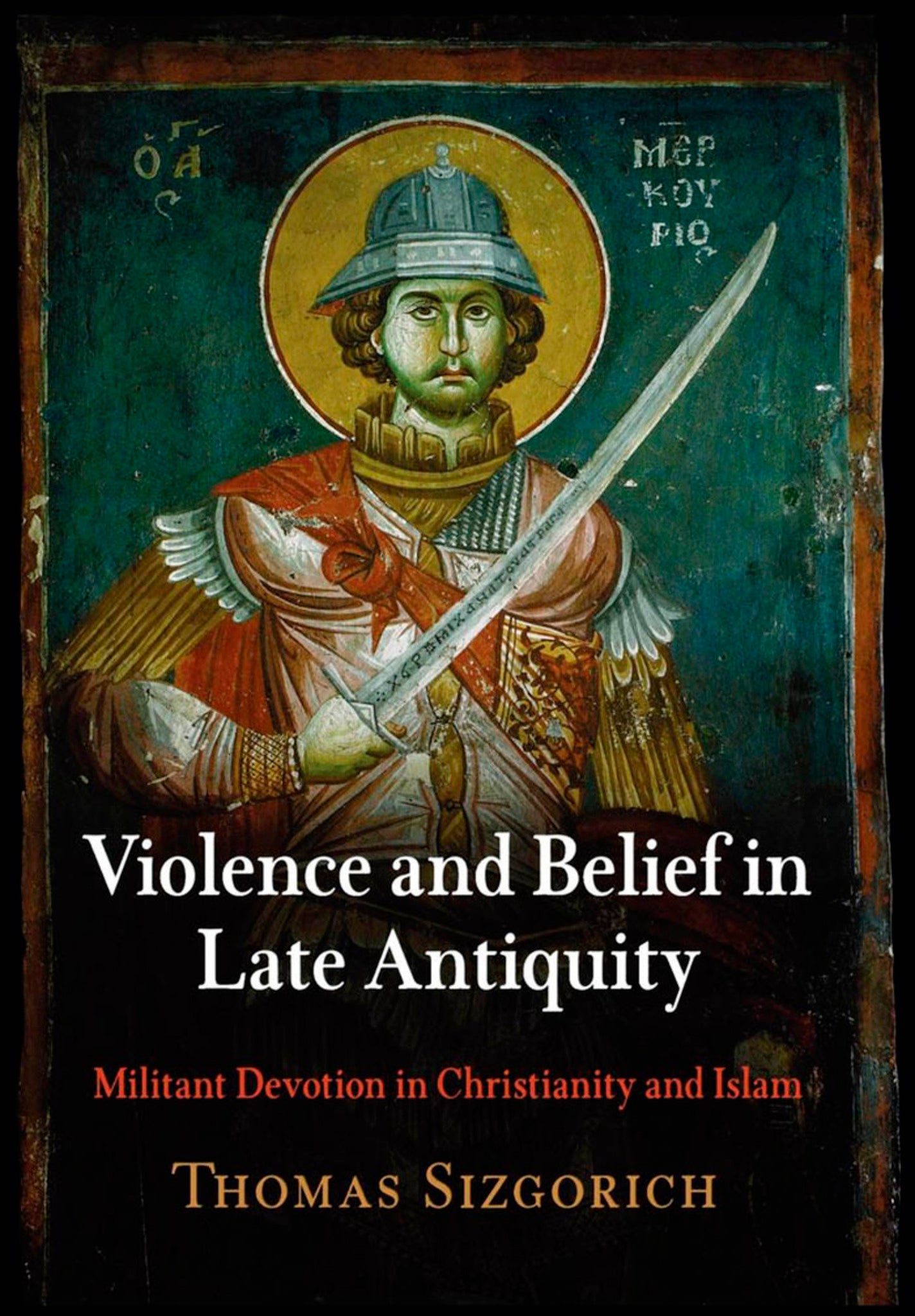 Violence and Belief in Late Antiquity