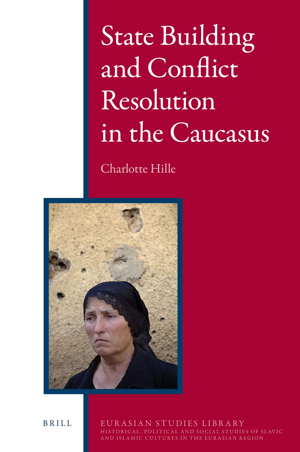 Cover image for State Building and Conflict Resolution in the Caucasus ISBN 9789004179011