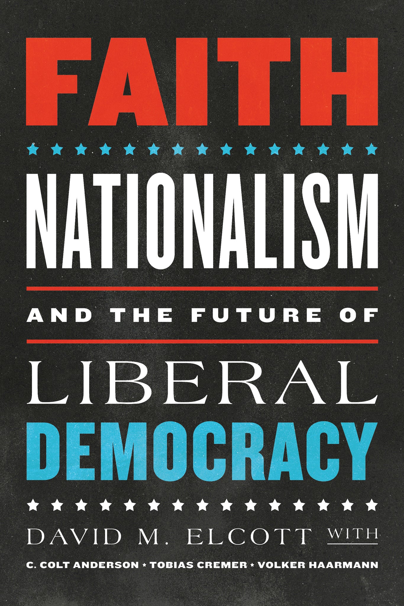 Cover image for Faith, Nationalism, and the Future of Liberal Democracy ISBN 9780268200619
