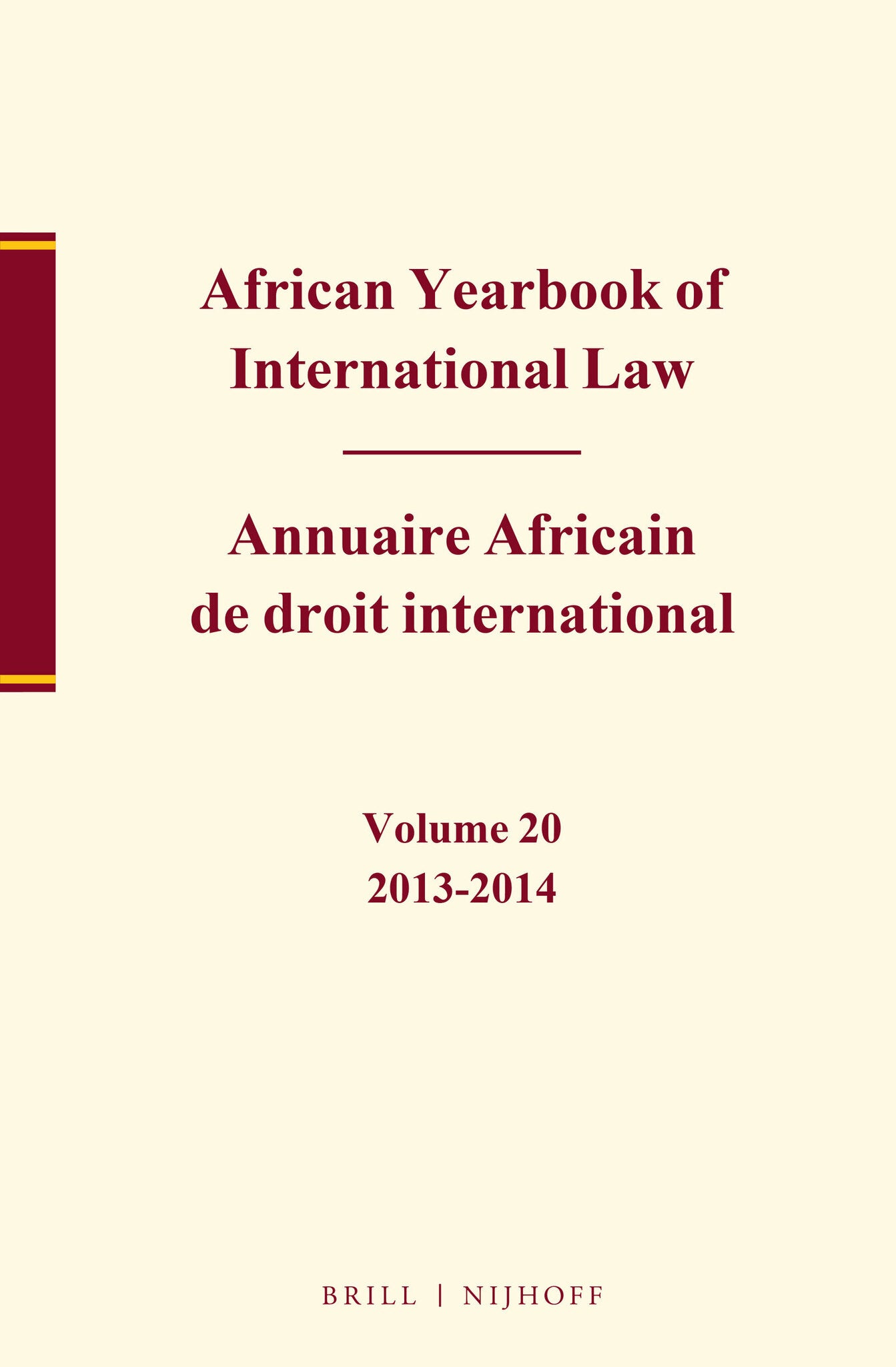 African Yearbook of International Law / Annuaire Africain de droit international, Volume 20, 2013-2014